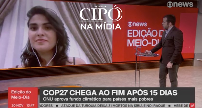 CIPÓ at COP 27: interview to GloboNews - Plataforma CIPÓ